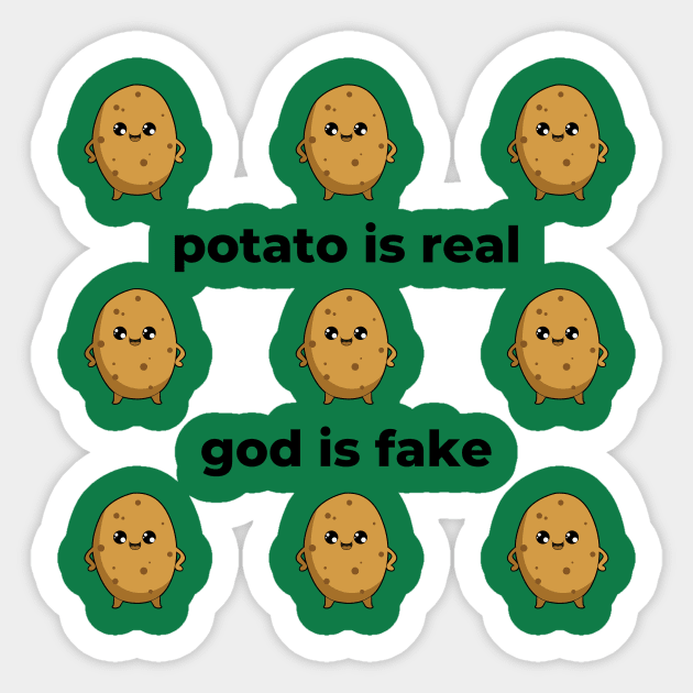 Potato Is Real God Is Fake Sticker by Solomos Design